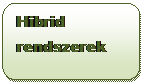 Lekerekített téglalap: Hibrid rendszerek